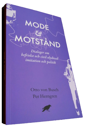 Mode och motstånd, bok av Per Herngren och Otto von Busch