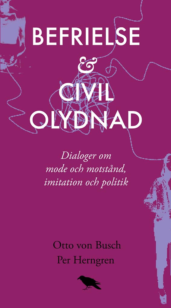 Befrielse och civil olydnad, bok av Per Herngren och Otto von Busch